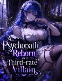 Read A Psychopath Reborn as a Third-rate Villain Online
