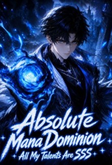 Read Absolute Mana Dominion: All My Talents Are SSS Online