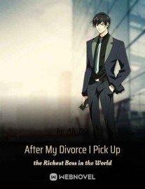 Read After My Divorce I Picked Up the Richest Boss in the World Online