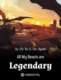 Read All My Beasts are Legendary Online