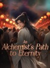 An Alchemist's Path to Eternity
