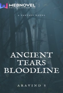 Ancient Tears BloodLine Chapter 1693 - NOVGO.NET