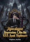 Apocalypse Regression: I Am the SSS-Rank Nightmare