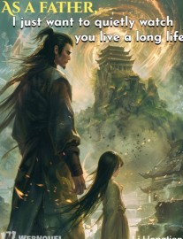 Read As a father, I just want to quietly watch you live a long life Online