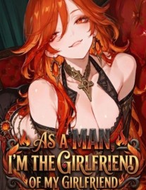 Read As a Man, I'm the Girlfriend of My Girlfriend Online