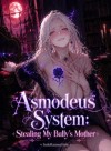 Asmodeus System: Stealing My Bully's Mother