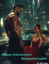 Read Beauty Chairwoman’s Bodyguard Expert Online