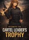 Becoming the cartel leader’s trophy