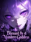 Blessed By A Yandere Goddess