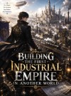 Building the First Industrial Empire in Another World