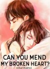 Can you mend my broken heart?