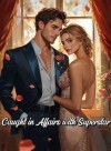 Caught in Affairs with Superstar