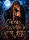 Chosen as the Cursed Alpha's Seventh Bride