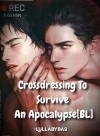 Crossdressing To Survive An Apocalypse [BL]