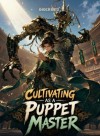 Cultivating as a Puppet Master