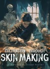 Cultivation through Skin Making