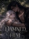 Damned by Him