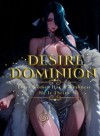 Desire Dominion: Every Woman Has A Weakness. He Is Theirs