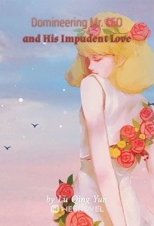 Read Domineering Mr. CEO and His Impudent Love Online