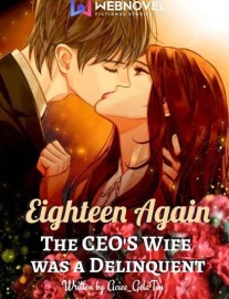 Read Eighteen Again: The CEO's Wife was a Delinquent Online