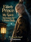 Elderly Prince: My Spirit Increases by 1 Point Daily