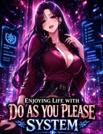 Read Enjoying Life With Do As You Please System Online