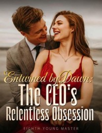 Read Entwined by Dawn: The CEO's Relentless Obsession Online