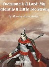 Everyone Is A Lord: My Talent Is A Little Too Strong