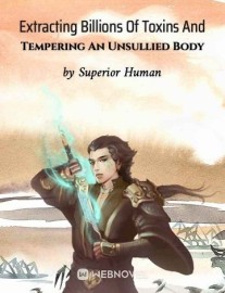 Read Extracting Billions Of Toxins And Tempering An Unsullied Body Online