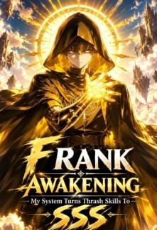Read F-Rank Awakening: My System Turns Trash Skills To SSS-RANK Online