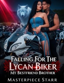 Read FALLING FOR THE LYCAN BIKER: MY BESTFRIEND BROTHER Online
