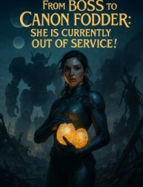 Read From BOSS to Canon Fodder: She is Currently Out of Service! Online