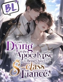 Read From Dying in the Apocalypse to Being Chased by My S-Class Ex-Fiancé! Online