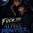 Fuck!!!! I'm Having The Alpha Princess's Baby.