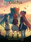 Gacha Kingdom Building
