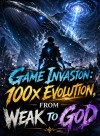 Game Invasion: 100x Evolution, From Weak to God