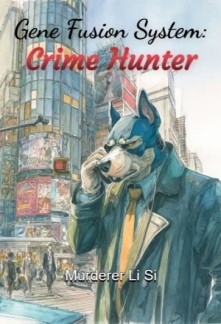 Gene Fusion System: Crime Hunter Chapter 1403 - NOVGO.NET