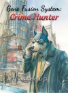 Gene Fusion System: Crime Hunter