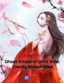 Read Ghost Emperor Wild Wife: Dandy Eldest Miss Online