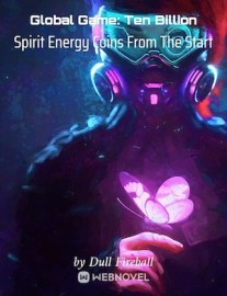Read Global Game: Ten Billion Spirit Energy Coins From The Start Online
