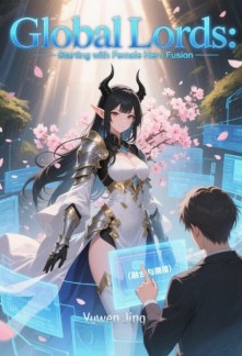 Global Lords: Starting with Female Hero Fusion Chapter 518 - NOVGO.NET