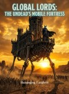 Global Lords: The Undead's Mobile Fortress