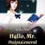 Hello, Mr. Major General