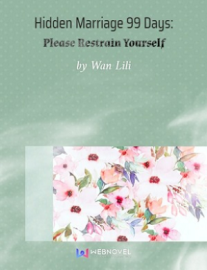 Read Hidden Marriage 99 Days: Please Restrain Yourself Online