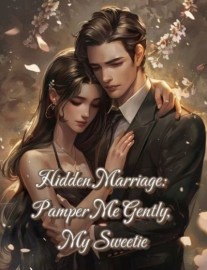 Read Hidden Marriage: Pamper Me Gently, My Sweetie Online