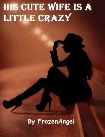 Read His Cute Wife is a Little Crazy Online