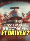 How Did I Become an F1 Driver?