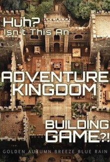 Read Huh? Isn't this an adventure kingdom building game?! Online