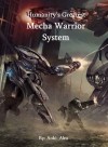 Humanity's Greatest Mecha Warrior System