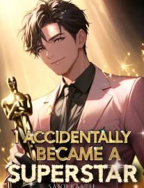 Read I Accidentally Became A Superstar Online